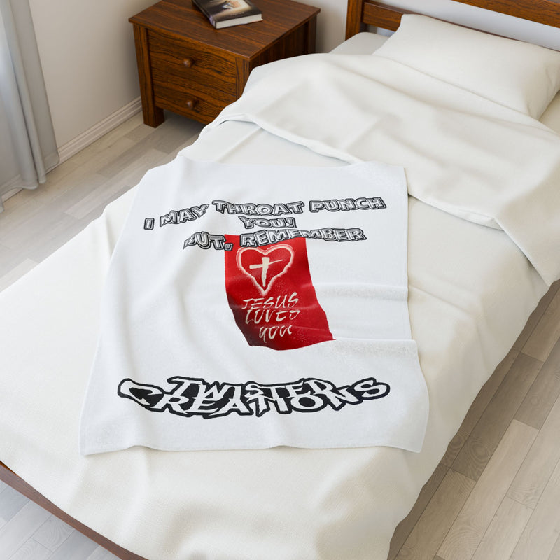 I May Throat Punch You But Remember Jesus Loves You! -  Velveteen Plush Blanket