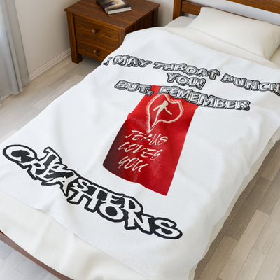 I May Throat Punch You But Remember Jesus Loves You! -  Velveteen Plush Blanket