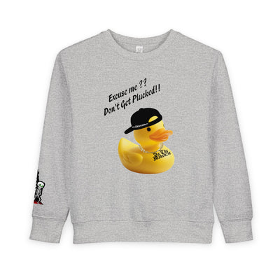 Excuse Me ?? Don't Get Plucked!! Toddler Sweatshirt | Fun Kids Sweater, Quirky Gift, Playful Apparel, Cute Toddler Wear